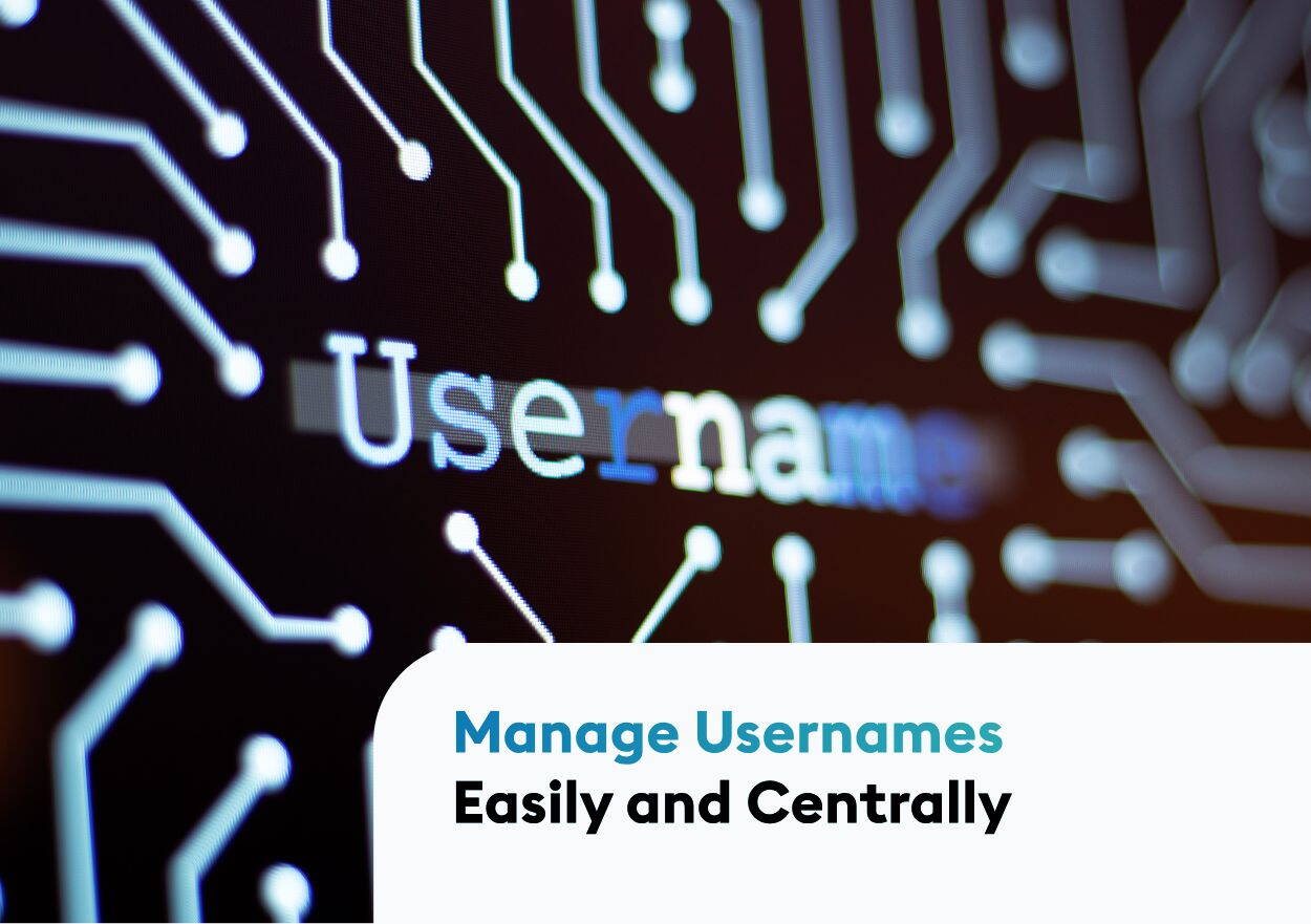 So verwalten Sie Benutzernamen einfach und zentral So verwalten Sie Benutzernamen einfach und zentral